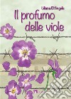 Il profumo delle viole. Con e-book. Con espansione online libro