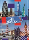 I care English. Per la Scuola media. Con e-book. Con espansione online. Vol. 2 libro