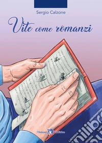 Vite come romanzi