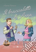 Braccialetto di Anna (Il) libro