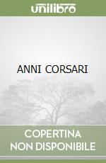ANNI CORSARI libro