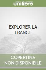 EXPLORER LA FRANCE