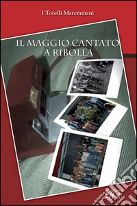 Il magico cantato a Ribolla libro