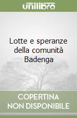 Lotte e speranze della comunità Badenga libro