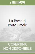 La Presa di Porto Ercole libro