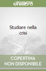 Studiare nella crisi