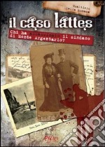 Il caso Lattes. Chi ha assassinato il sindaco di monte Argentario? libro