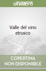 Valle del vino etrusco libro