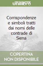 Corrispondenze e simboli tratti dai nomi delle contrade di Siena libro