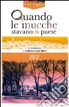 Quando le mucche stavano in paese libro