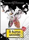 Il fumo uccide libro di Parigi R. (cur.) Sozzi M. (cur.)