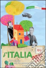 L'Italia oggi. Tutti i comuni nella loro pronunzia corretta e nome dei rispettivi abitanti libro