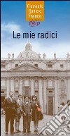 Le mie radici libro