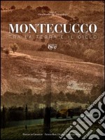 Montecucco tra la terra e il cielo libro