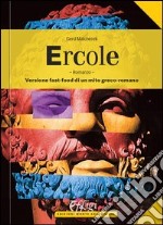 Ercole. Versione fast-food di un mito greco-romano libro