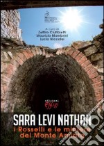 Sara Levi Nathan. I Rosselli e le miniere del Monte Amiata libro