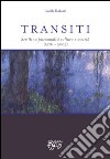 Transiti. Scritti su psicoanalisi cultura e società (1976-2005) libro