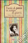 Parole di pace in tempo di guerra. Cronache di alunne e alunni di una scuola media senese (1941-1943) libro