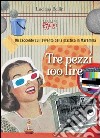 Tre pezzi 100 lire. Un racconto sull'avvento della plastica in Maremma libro di Bellini Luciana