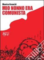 Mio nonno era comunista libro