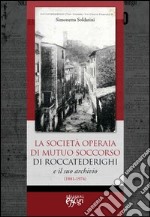 La Società Operaia di Mutuo Soccorso di Roccatederighi e il suo archivio (1881-1974)