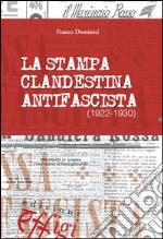 La stampa clandestina antifascista (1922-1930) libro