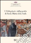 Il pellegrinaio dell'ospedale di Santa Maria della Scala libro