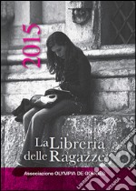 La libreria delle ragazze. Agenda 2015 libro