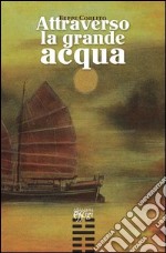 Attraverso la grande acqua libro