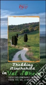 Trekking itineraries in Val d'Orcia libro