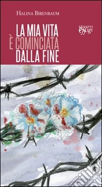 La mia vita è cominciata dalla fine libro