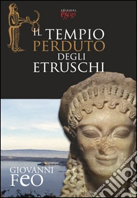 Il tempio perduto degli etruschi
