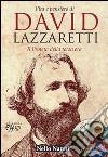 Vita e pensiero di David Lazzaretti. Il profeta della terza era. Con DVD libro