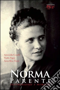 Norma Parenti. Testimonianze e memorie