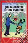 Se questo è un padre. Memorie di un amore incompreso libro di Nikolaevic Ruffolo Andrea