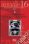 Le fonti audiovisive per la storia e la didattica libro