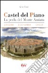 Castel del Piano. La perla del monte Amiata. Origini, economia, casati libro