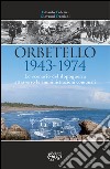 Orbetello 1943-1974. Lo scenario del dopoguerra attraverso le amministrazioni comunali libro