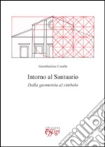 Intorno al santuario. Dalla geometria al simbolo