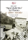 De lo «Spedaletto» di Piano e altre storie libro di Serafini Francesco Sani Giuseppe
