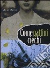 Come gattini ciechi libro