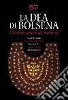 La dea di Bolsena. La storia etrusca da riscrivere libro