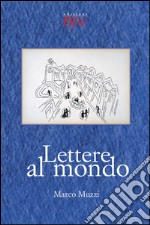 Lettere al mondo libro