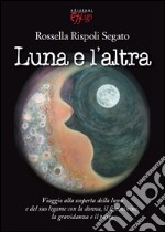 Luna e l'altra. Ediz. illustrata