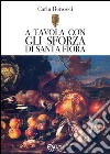 A tavola con gli Sforza di S. Fiora libro di Benocci Carla