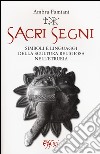 Sacri segni. Simboli e linguaggi della scultura religiosa nell'Etruria libro di Famiani Ambra