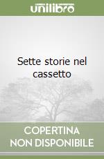 Sette storie nel cassetto libro