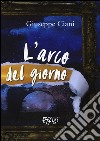 L'arco del giorno libro