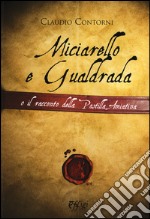 Miciarello e Gualdrada e il racconto della postilla amiatina libro