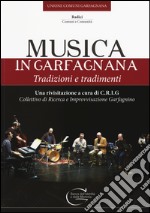 Musica in Garfagnana. Tradizioni e tradimenti